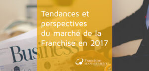 Business franchise tendances perspectives par FRANCHISE MANAGEMENT ban